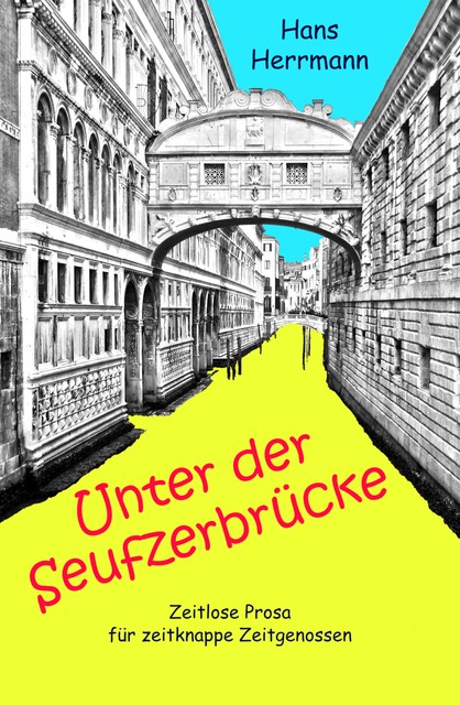 Unter der Seufzerbrücke, Hans Herrmann