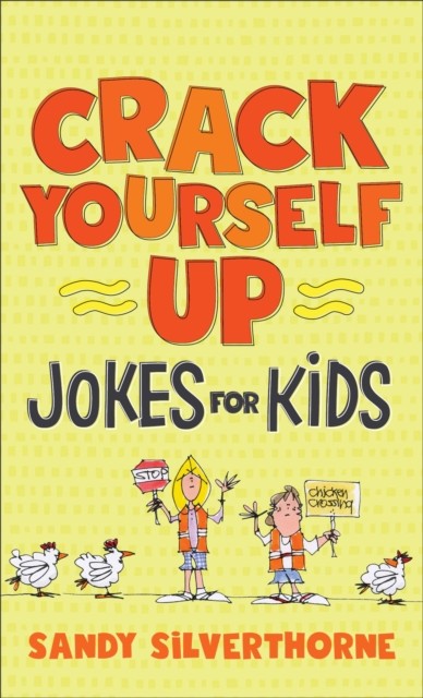 Crack Yourself Up Jokes for Kids, Sandy Silverthorne