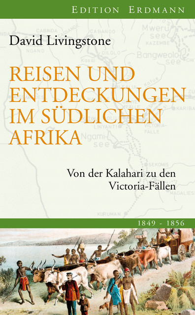 Reisen und Entdeckungen im südlichen Afrika, David Livingstone