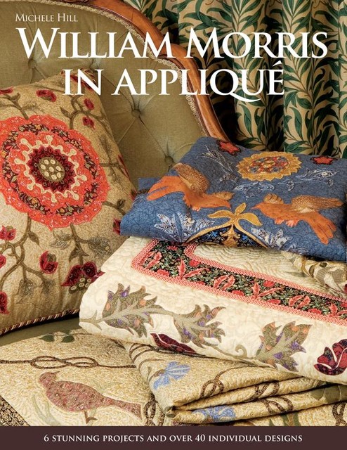 William Morris in Appliqué, Michele Hill