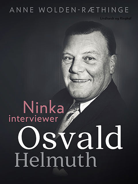 Ninka interviewer Osvald Helmuth, Anne Wolden-Ræthinge