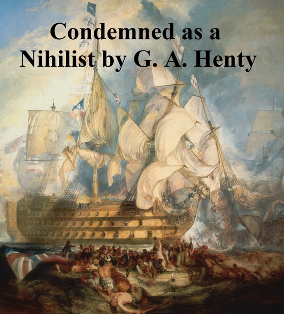 Condemned as a Nihilist, G.A.Henty