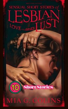 10 Sensual Short Stories of Lesbian Love and Lust, Mia Collins