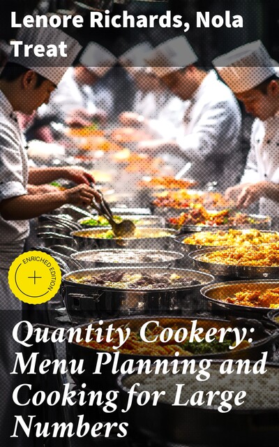 Quantity Cookery: Menu Planning and Cooking for Large Numbers, Lenore Richards, Nola Treat