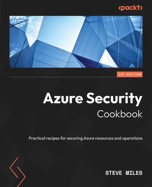 Azure Security Cookbook, Steve Miles