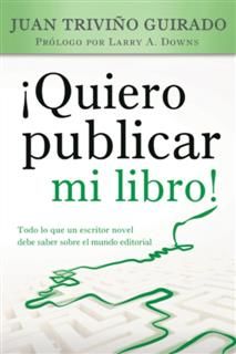 Quiero publicar mi libro, Juan Trivino Guirado
