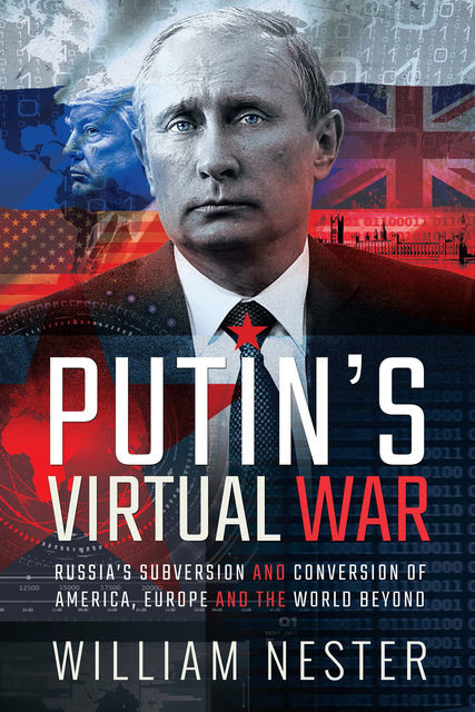 Putin's Virtual War, William Nester