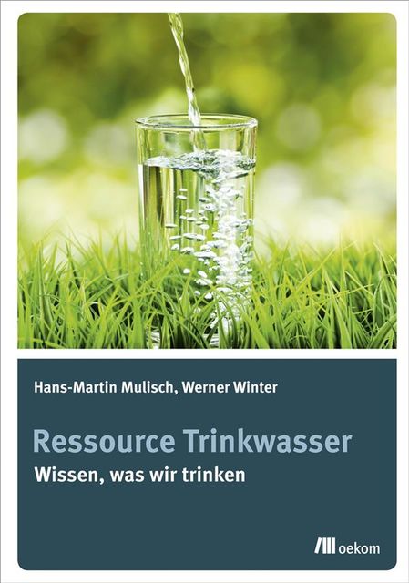 Ressource Trinkwasser, Hans, Martin Mulisch, Werner Winter