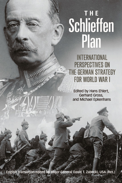The Schlieffen Plan, Michael Epkenhans, Gerhard P. Gross, Hans Ehlert