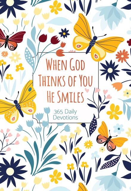 When God Thinks of You He Smiles, BroadStreet Publishing Group LLC