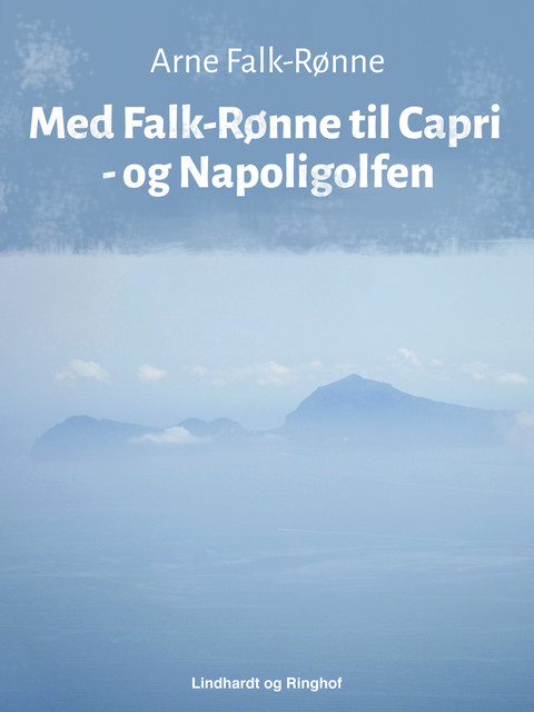 Med Falk-Rønne til Capri – og Napoligolfen, Arne Falk-Rønne