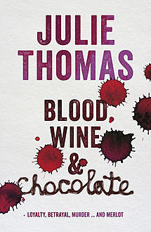 Blood, Wine and Chocolate, Julie Thomas