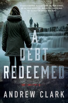 A Debt Redeemed, Andrew Clark