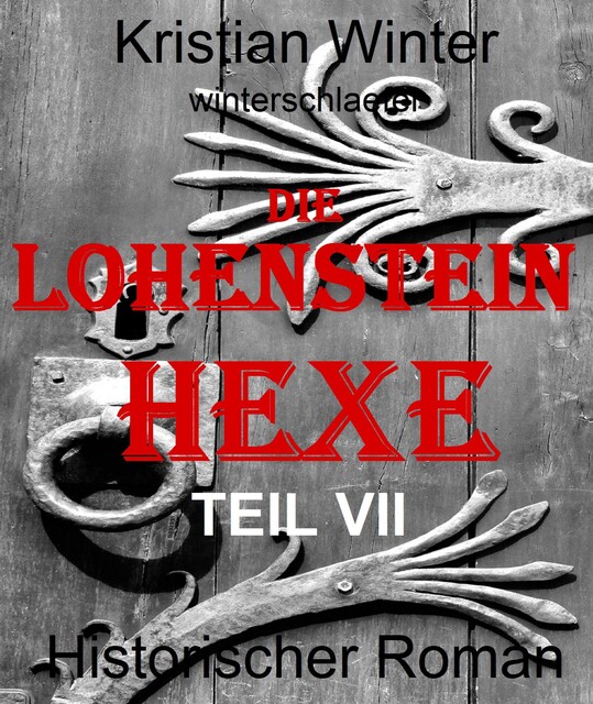 Die Lohensteinhexe, Teil VII, Kristian Winter