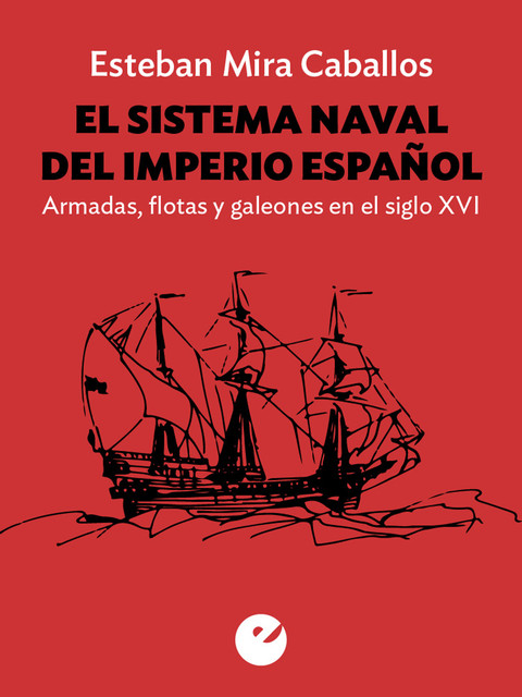 El sistema naval del Imperio español, Esteban Mira Ceballos