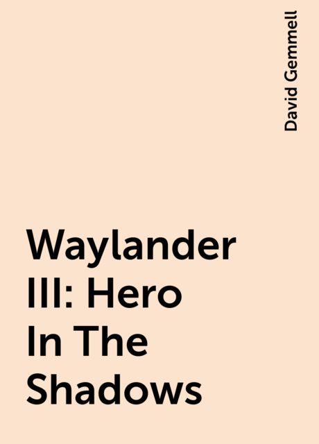 Waylander III: Hero In The Shadows, David Gemmell