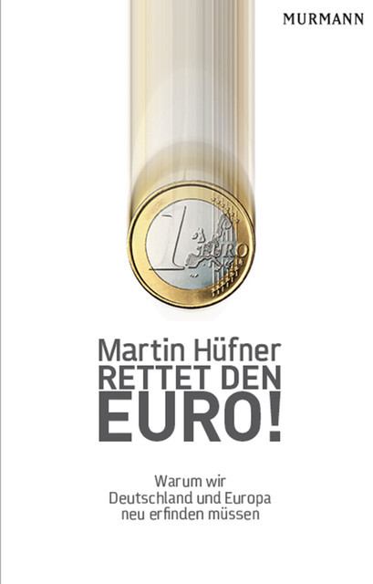 Rettet den Euro, Martin Hüfner