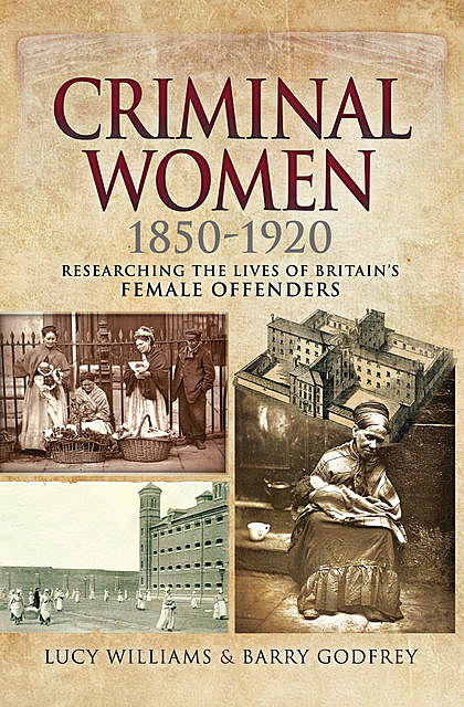 Criminal Women 1850–1920, Barry Godfrey, Lucy Williams