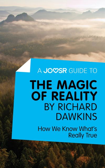 A Joosr Guide to The Magic of Reality by Richard Dawkins, Joosr