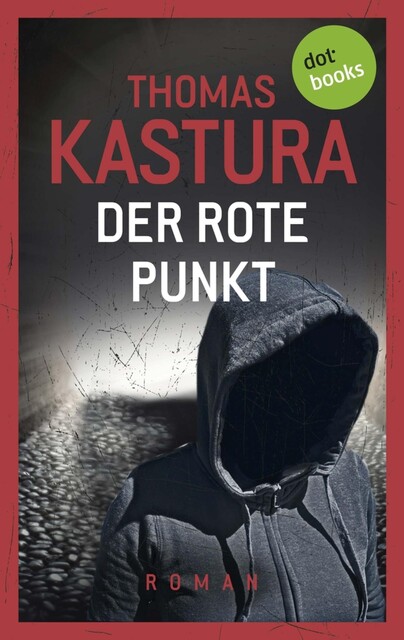 Der rote Punkt – Viktor und Phil auf der Flucht – Band 2, Thomas Kastura