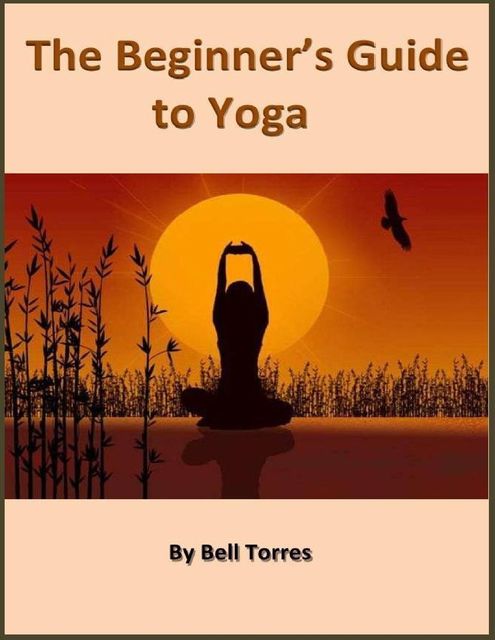 The Beginner's Guide to Yoga, Charlene Little
