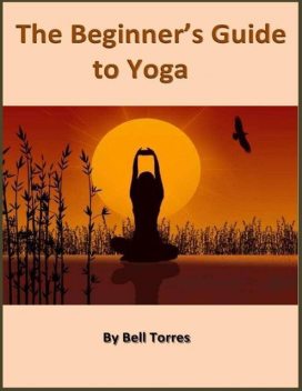The Beginner's Guide to Yoga, Charlene Little