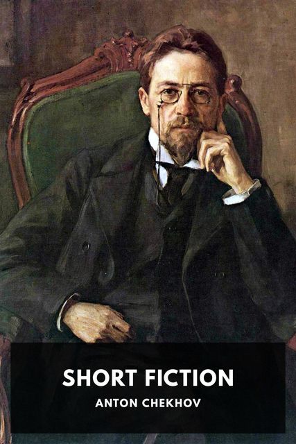 Short Fiction, Anton Chekhov