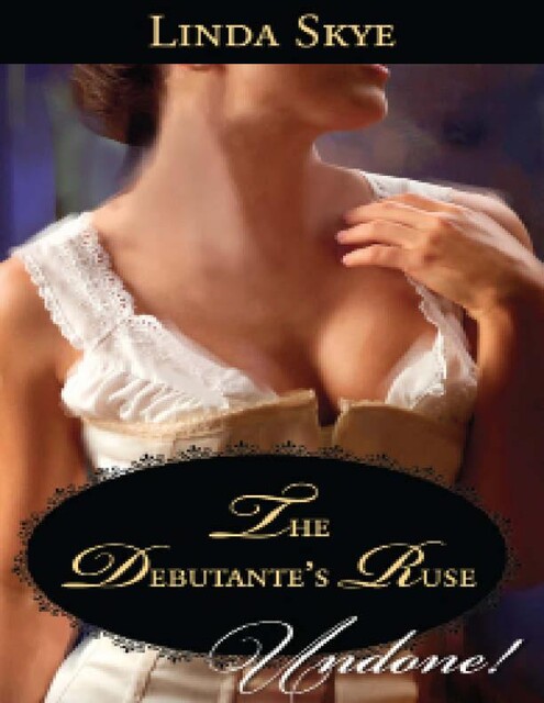 The Debutante's Ruse, Linda Skye