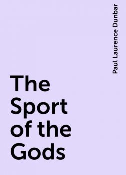The Sport of the Gods, Paul Laurence Dunbar