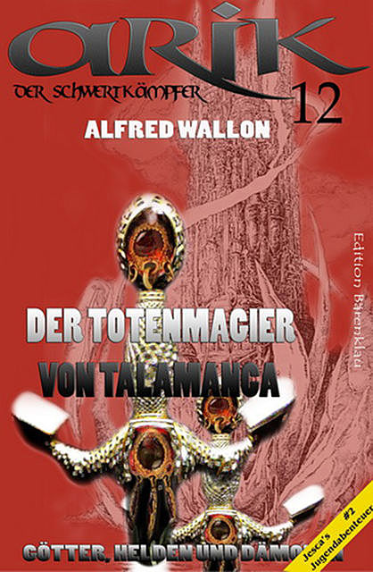 Arik der Schwertkämpfer 12: Der Totenmagier von Talamanca, Alfred Wallon