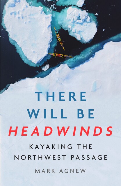 There Will Be Headwinds, Mark Agnew