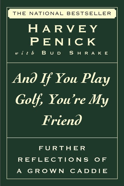 And If You Play Golf, You're My Friend, Bud Shrake, Harvey Penick