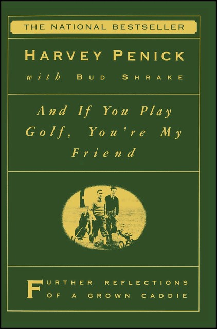 And If You Play Golf, You're My Friend, Bud Shrake, Harvey Penick