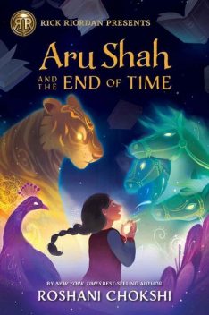 Aru Shah and the End of Time: A Pandava Novel Book 1 (Pandava Series), Roshani Chokshi