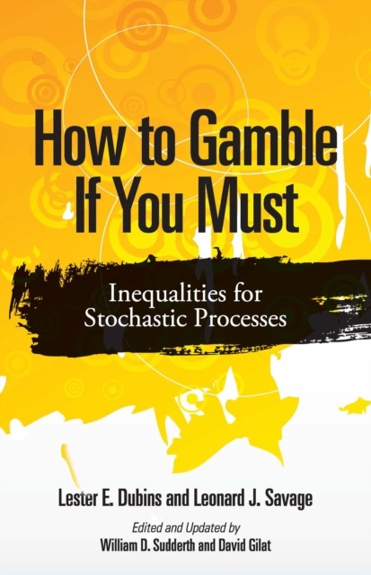 How to Gamble If You Must, Leonard J.Savage, Lester E.Dubins