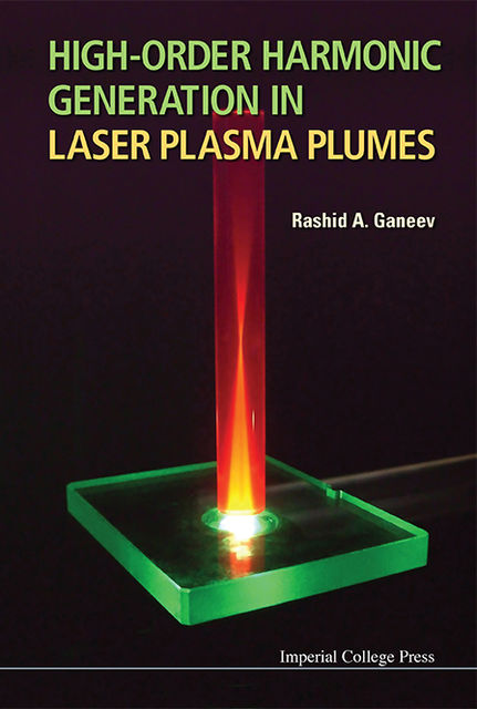 High-Order Harmonic Generation in Laser Plasma Plumes, Rashid Ganeev
