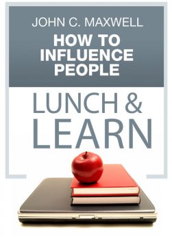 How to Influence People Lunch & Learn, Maxwell John