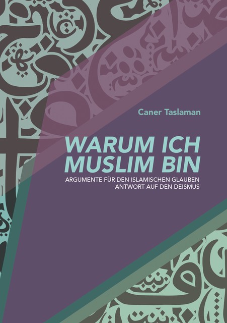 Warum ich Muslim bin, Caner Taslaman