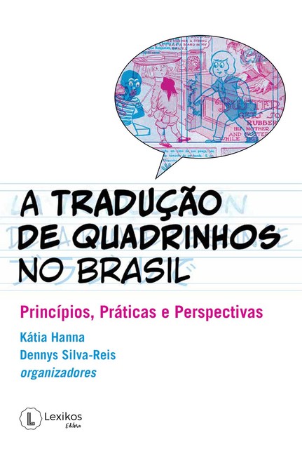 A Tradução de quadrinhos no Brasil, Dennys Silva-Reis, Organizadores: Kátia Hanna