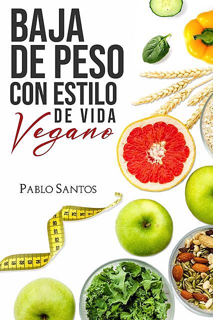 Baja de peso con estilo de vida vegano, Pablo Santos