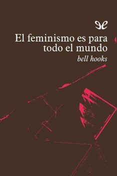 El feminismo es para todo el mundo, bell hooks