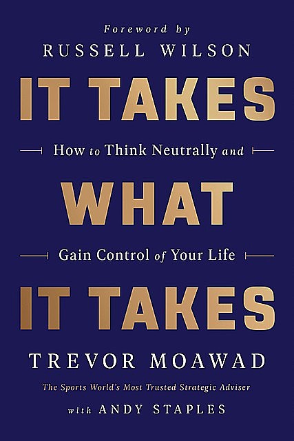 It Takes What It Takes, Trevor Moawad