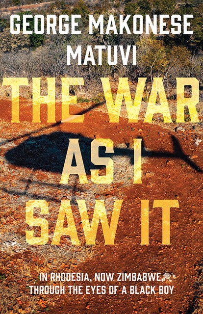 The War as I Saw It, George Makonese Matuvi