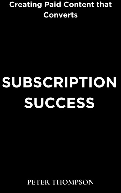 Subscription Success, Peter Thompson