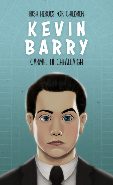 Kevin Barry, Carmel Uí Cheallaigh