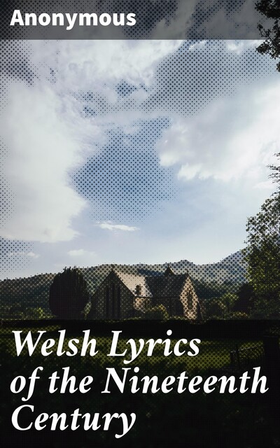 Welsh Lyrics of the Nineteenth Century, 