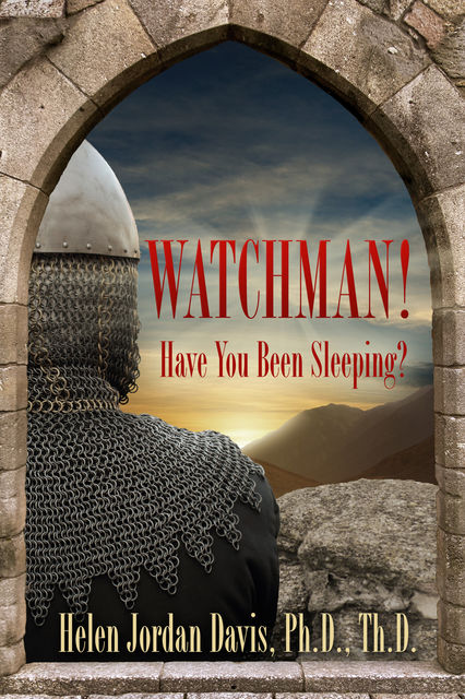 Watchman! Have You Been Sleeping?, Helen Jordan Davis