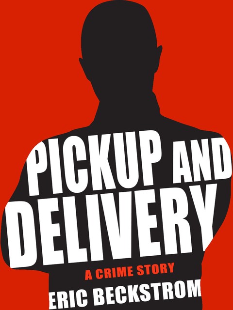Pickup and Delivery, Eric Beckstrom