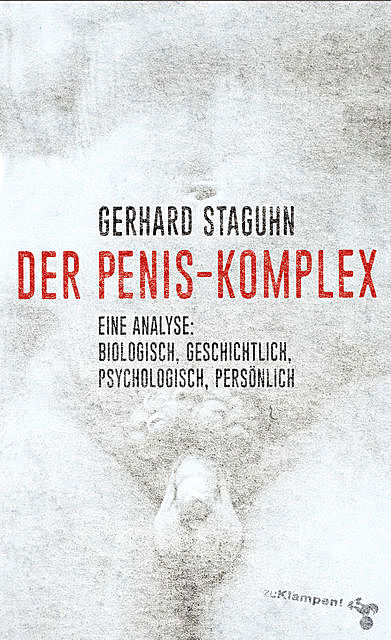 Der Penis-Komplex, Gerhard Staguhn