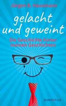 gelacht und geweint, Jürgen B. Hausmann